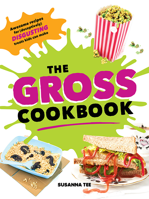 Title details for The Gross Cookbook by Susanna Tee - Available